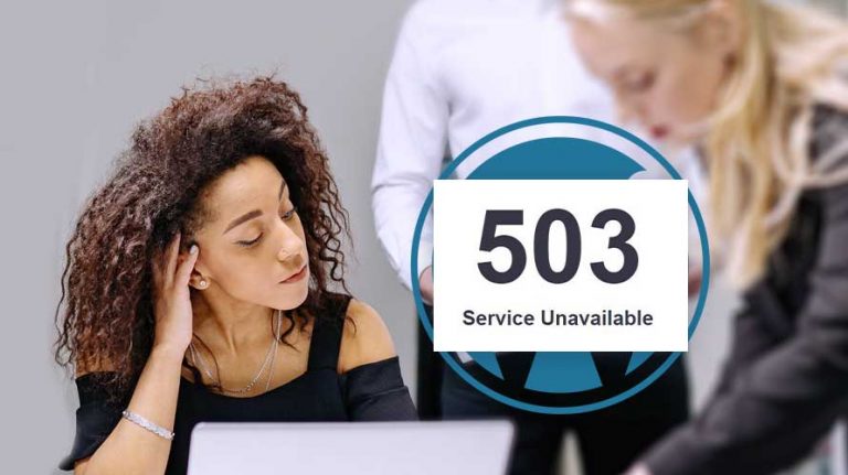 Comment corriger l'erreur 503 Service unavailable dans WordPress ?