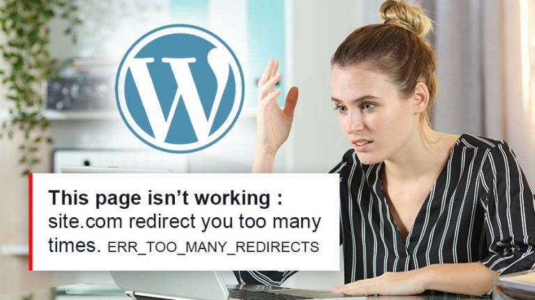 Comment corriger l'erreur ERR_TOO_MANY_REDIRECTS dans WordPress ?