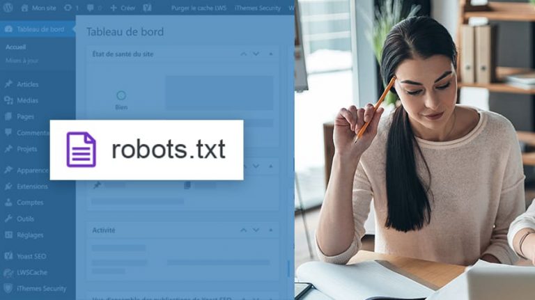Le fichier robots.txt WordPress : créer et gérer le fichier robots.txt