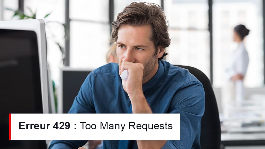Comment corriger l'erreur 429 too many requests ?