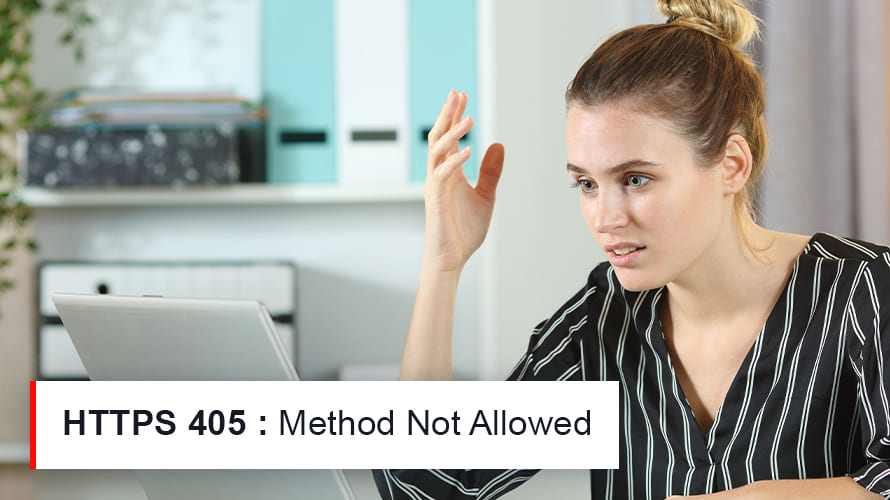 Comment corriger l'erreur HTTP 405 Method Not Allowed