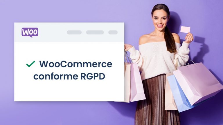 RGPD et WordPress : comment rendre sa boutique WooCommerce conforme au RGPD ?