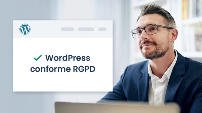 RGPD et WordPress : comment rendre son site WordPress conforme au RGPD ?