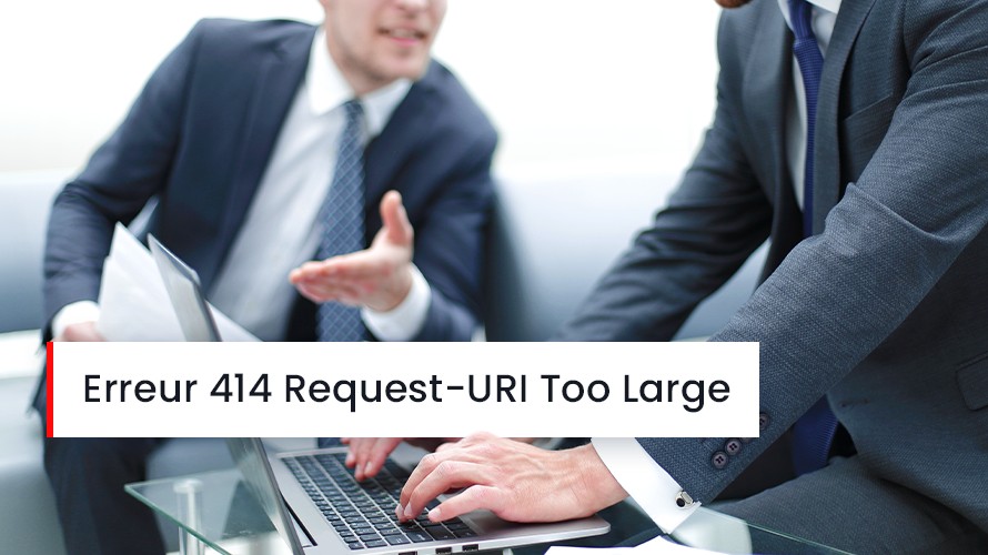 Comment corriger l'erreur 414 Request-URI Too Large