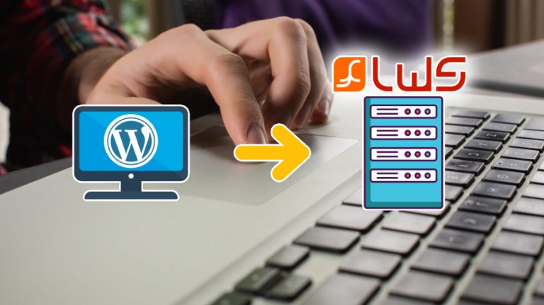 Comment migrer un site WordPress local vers un hébergement LWS ?